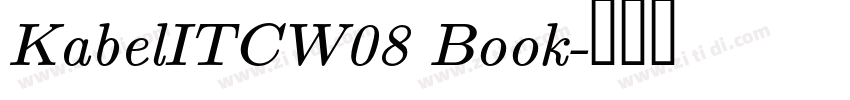 KabelITCW08 Book字体转换 KabelITCW08 Book字体转换